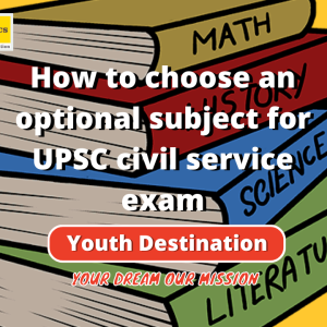 How to choose an optional subject for UPSC civil service exam