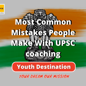 Most Common Mistakes People Make With UPSC coaching