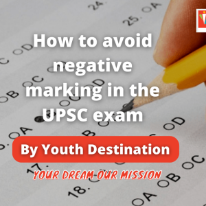 How to avoid negative marking in the UPSC exam