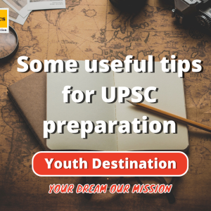 Some useful tips for UPSC preparation