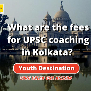 What are the fees for UPSC coaching in Kolkata?