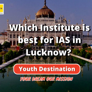 Which Institute is best for IAS in Lucknow?