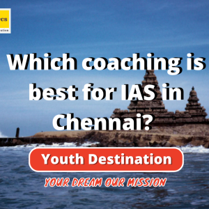 Which coaching is best for IAS in Chennai?