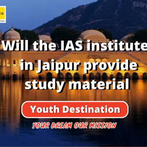 Will the IAS institutes in Jaipur provide study material?