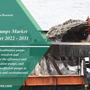 Desalination Pumps Market Size, Industry News Report 2022-2031