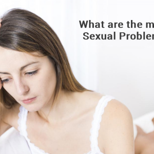 What are the most common Sexual Problems for Men?